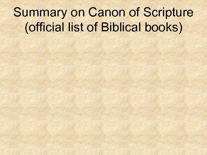 Summary on Canon of Scripture (official list of Biblical books) 