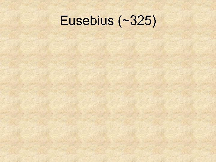 Eusebius (~325) 