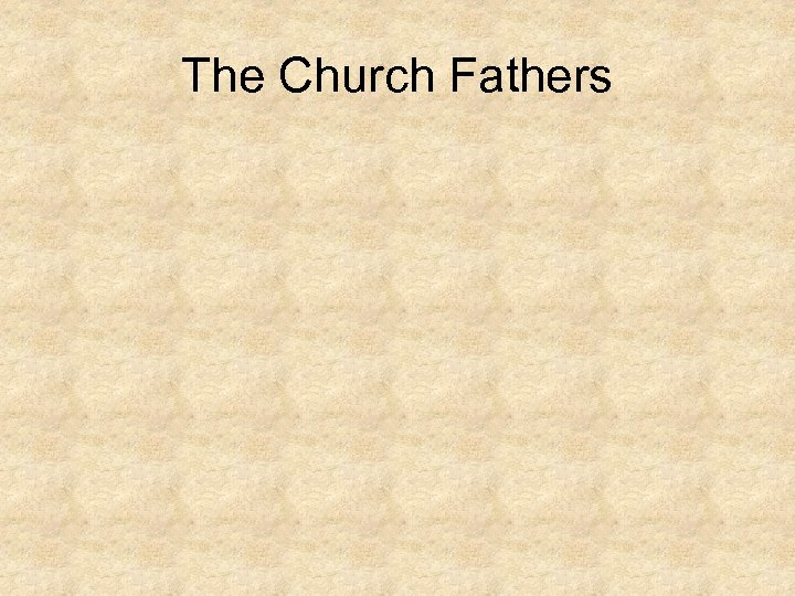 The Church Fathers 