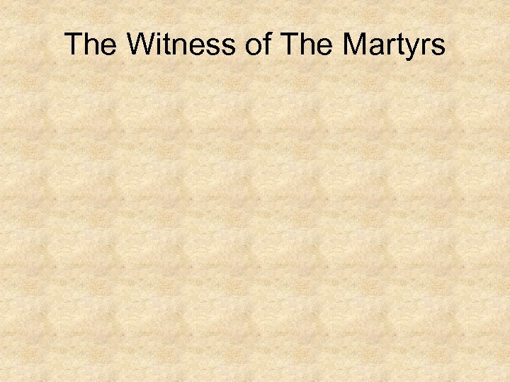 The Witness of The Martyrs 