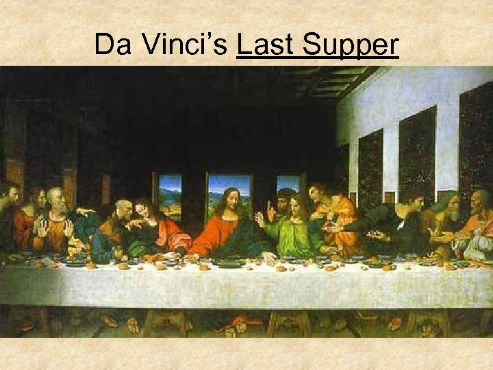 Da Vinci’s Last Supper 