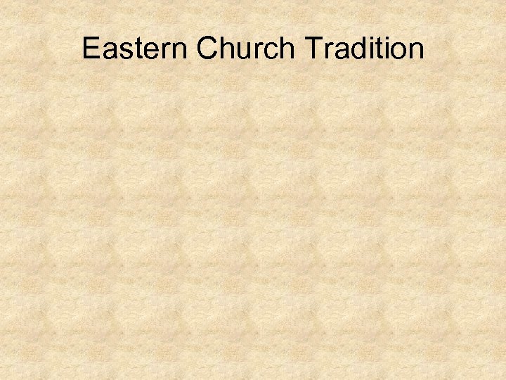 Eastern Church Tradition 