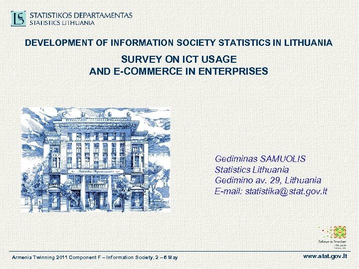 DEVELOPMENT OF INFORMATION SOCIETY STATISTICS IN LITHUANIA SURVEY ON ICT USAGE AND E-COMMERCE IN