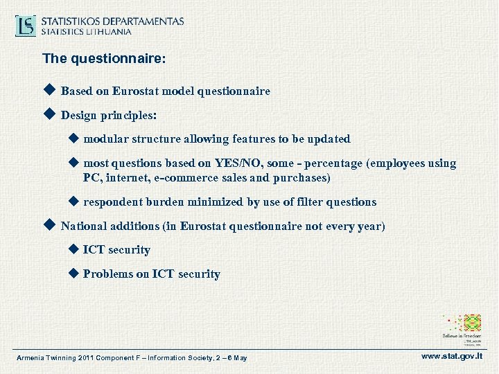The questionnaire: u Based on Eurostat model questionnaire u Design principles: u modular structure