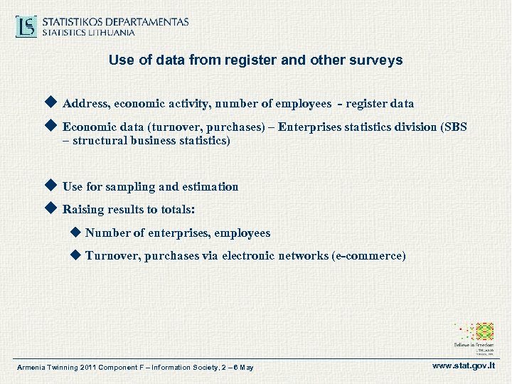 Use of data from register and other surveys u Address, economic activity, number of