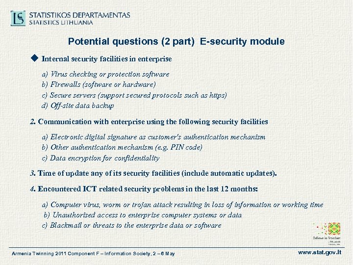 Potential questions (2 part) E-security module u Internal security facilities in enterprise a) Virus