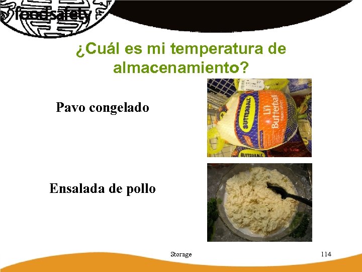 ¿Cuál es mi temperatura de almacenamiento? Pavo congelado Ensalada de pollo Storage 114 