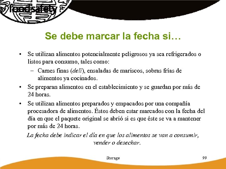 Se debe marcar la fecha si… • Se utilizan alimentos potencialmente peligrosos ya sea