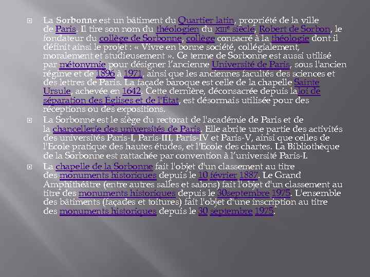  La Sorbonne est un bâtiment du Quartier latin, propriété de la ville de