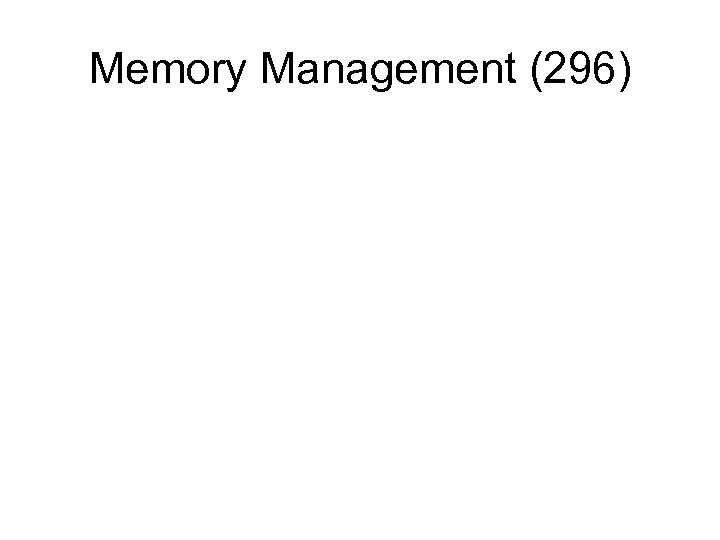 Memory Management (296) 