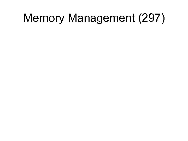 Memory Management (297) 