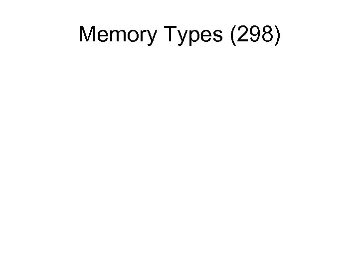Memory Types (298) 
