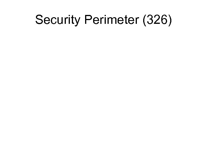 Security Perimeter (326) 