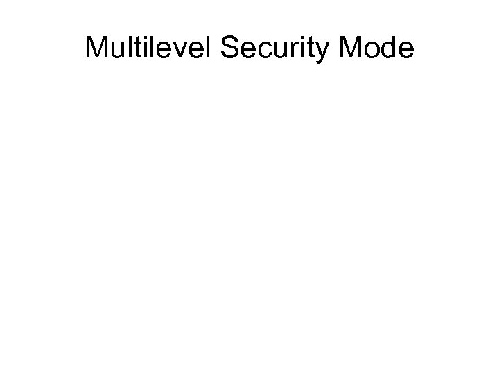 Multilevel Security Mode 