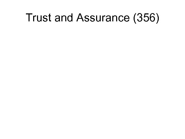 Trust and Assurance (356) 
