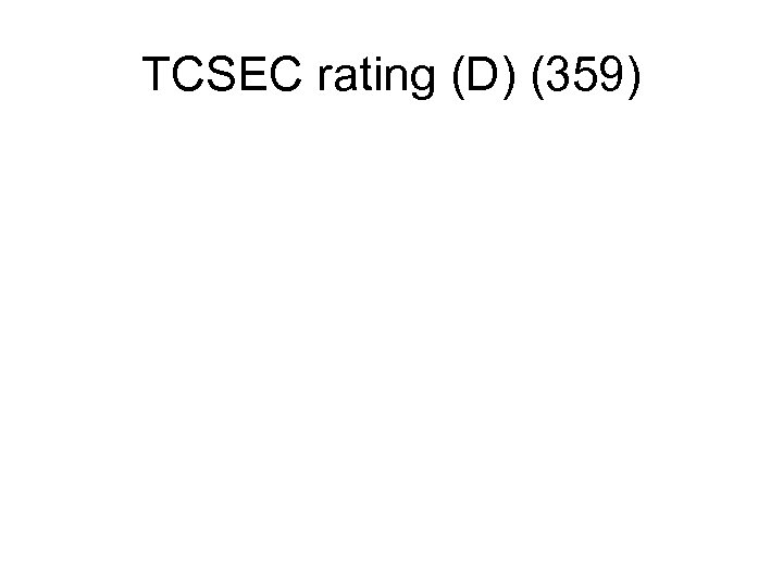 TCSEC rating (D) (359) 