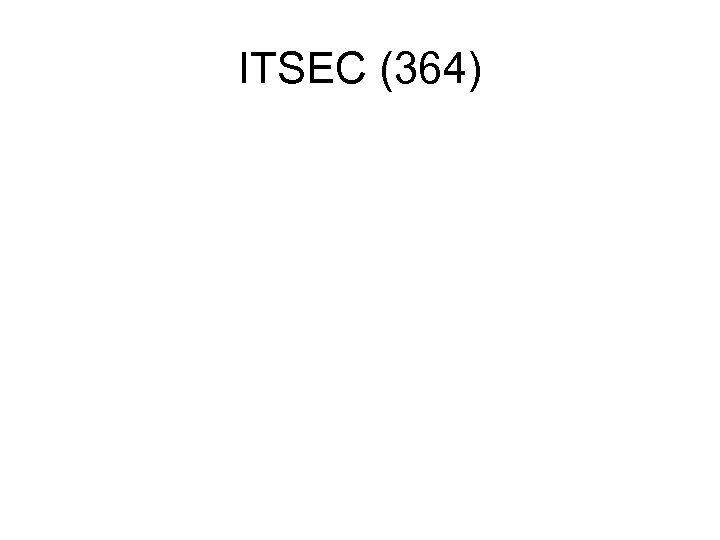 ITSEC (364) 