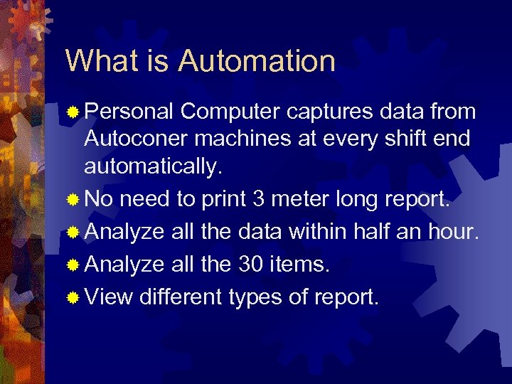 What is Automation ® Personal Computer captures data from Autoconer machines at every shift