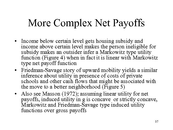 More Complex Net Payoffs • Income below certain level gets housing subsidy and income