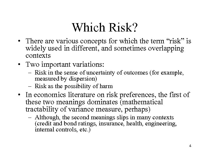 Which Risk? • There are various concepts for which the term “risk” is widely