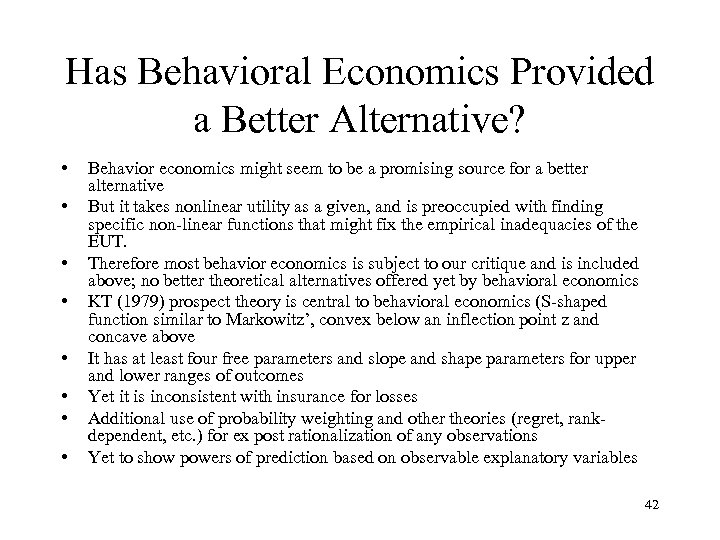 Has Behavioral Economics Provided a Better Alternative? • • Behavior economics might seem to