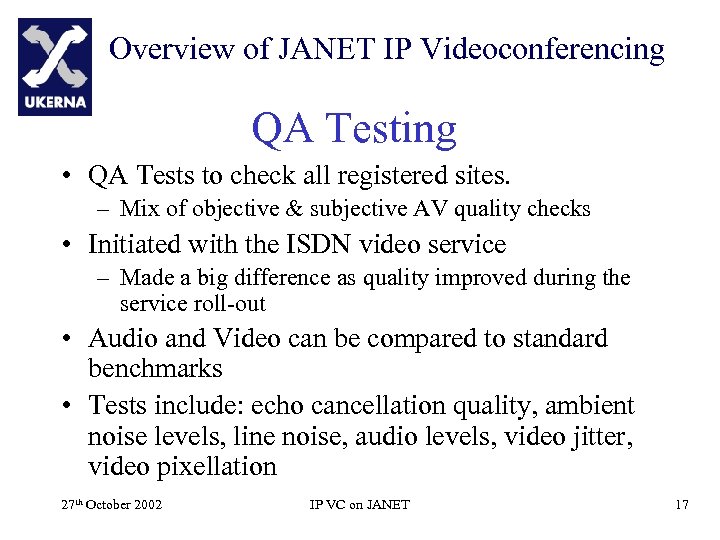 Overview of JANET IP Videoconferencing QA Testing • QA Tests to check all registered