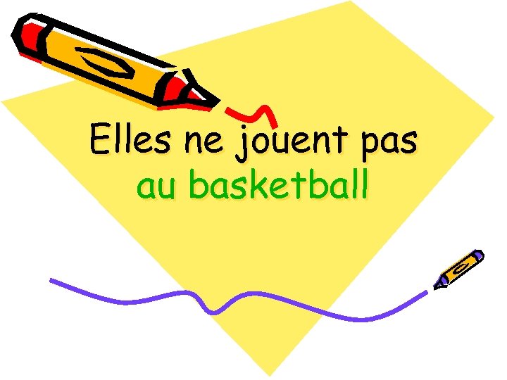 Elles ne jouent pas au basketball 