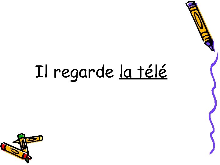 Il regarde la télé 