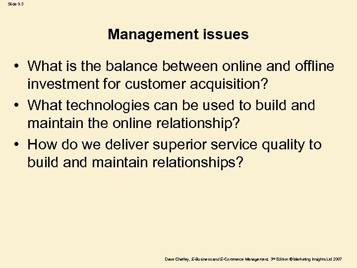 Slide 9. 3 Management issues • What is the balance between online and offline