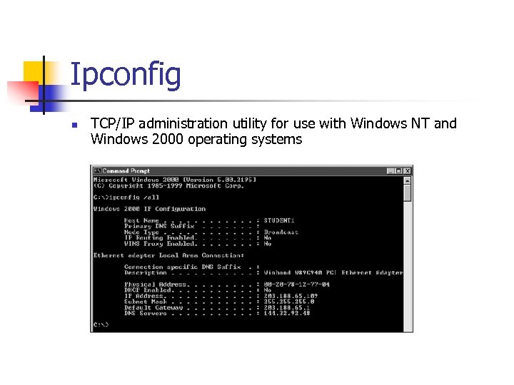 Ipconfig n TCP/IP administration utility for use with Windows NT and Windows 2000 operating