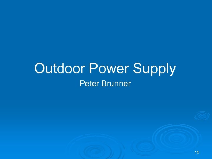 Outdoor Power Supply Peter Brunner 15 