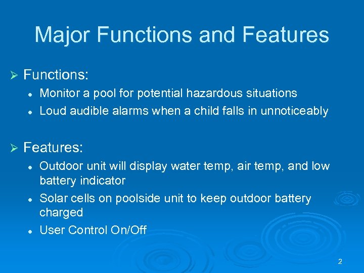 Major Functions and Features Ø Functions: l l Ø Monitor a pool for potential
