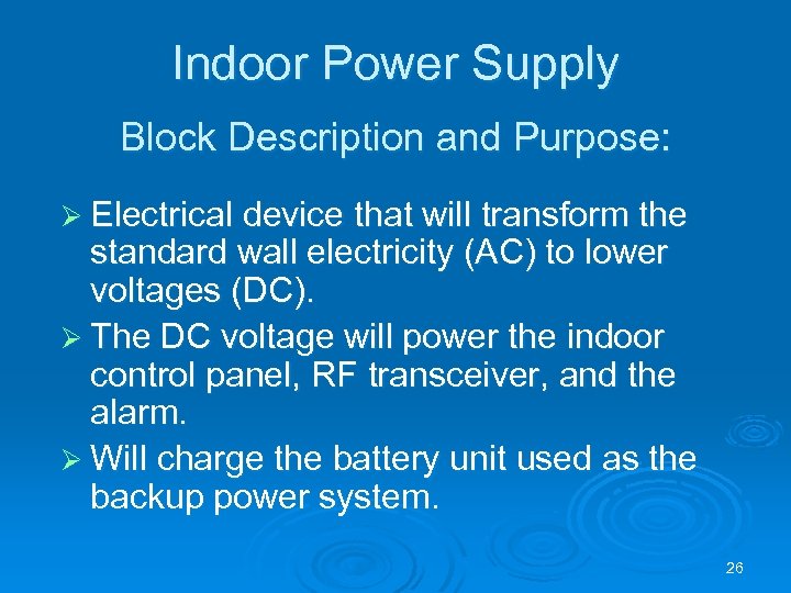 Indoor Power Supply Block Description and Purpose: Ø Electrical device that will transform the