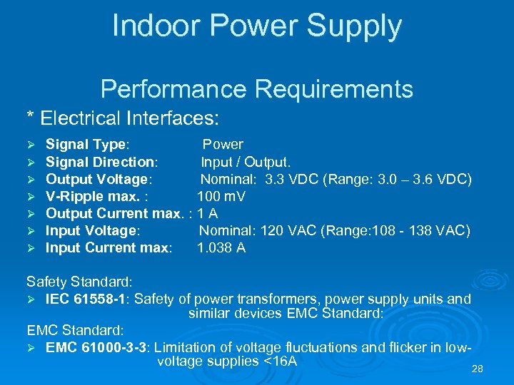 Indoor Power Supply Performance Requirements * Electrical Interfaces: Ø Signal Type: Power Ø Ø