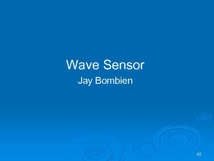 Wave Sensor Jay Bombien 42 