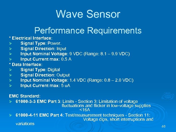 Wave Sensor Performance Requirements * Electrical Interface: Ø Signal Type: Power. Ø Signal Direction: