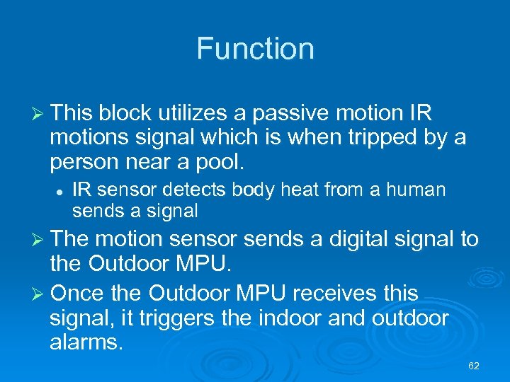 Function Ø This block utilizes a passive motion IR motions signal which is when