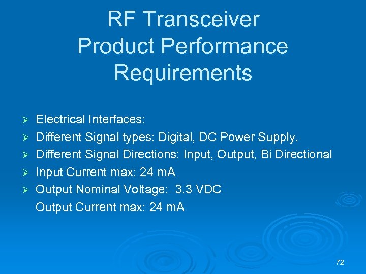 RF Transceiver Product Performance Requirements Electrical Interfaces: Ø Different Signal types: Digital, DC Power