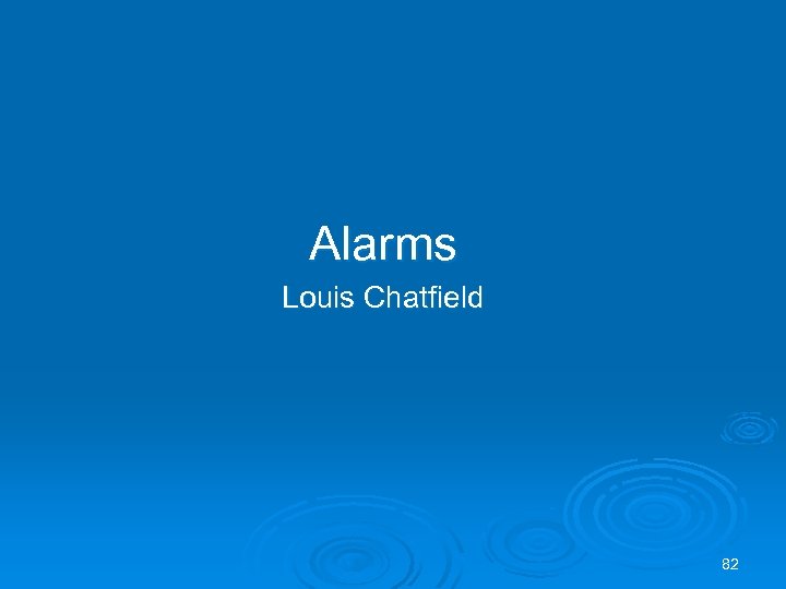 Alarms Louis Chatfield 82 