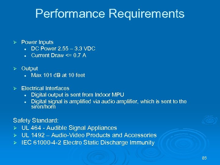 Performance Requirements Ø Power Inputs l DC Power 2. 55 – 3. 3 VDC