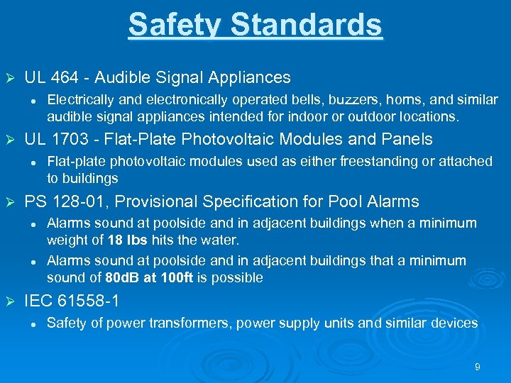 Safety Standards Ø UL 464 - Audible Signal Appliances l Ø UL 1703 -