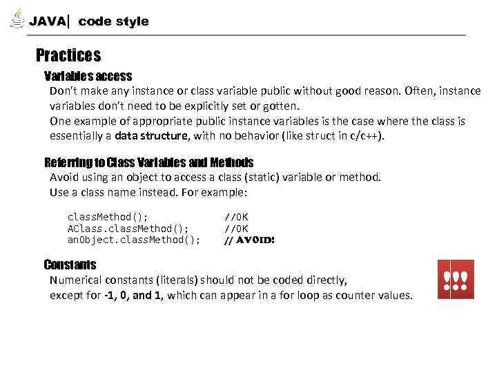 JAVA code style Practices Variables access Don't make any instance or class variable public