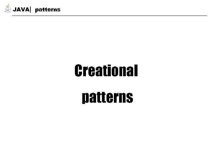JAVA patterns Creational patterns 