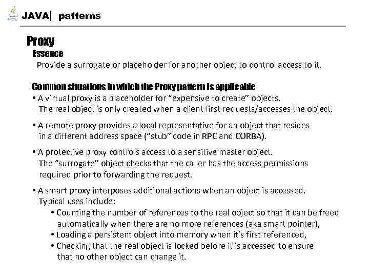 JAVA patterns Proxy Essence Provide a surrogate or placeholder for another object to control