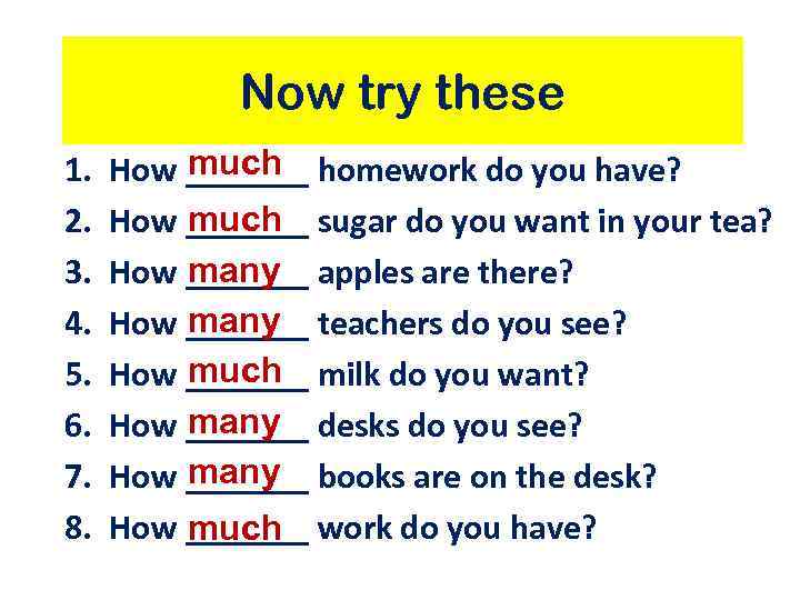 Now try these 1. 2. 3. 4. 5. 6. 7. 8. much How _______