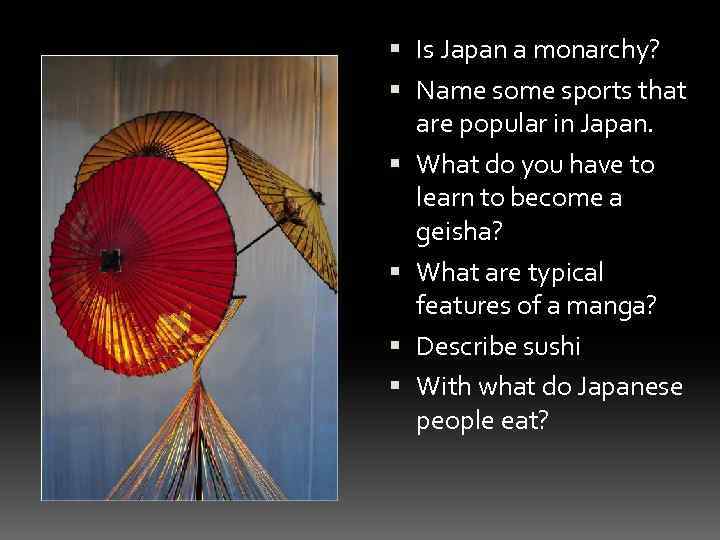  Is Japan a monarchy? Name some sports that are popular in Japan. What