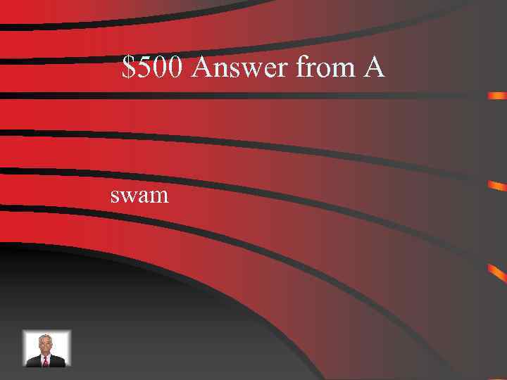 $500 Answer from A swam 