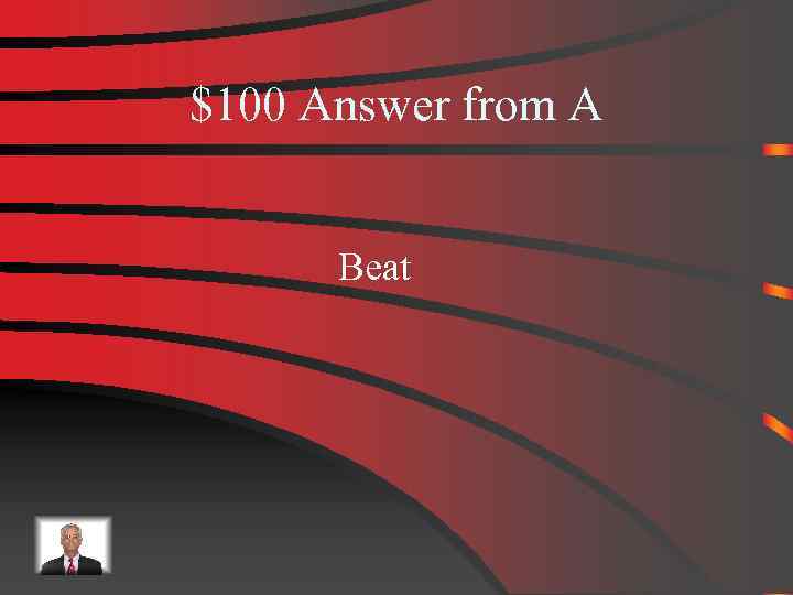 $100 Answer from A Beat 