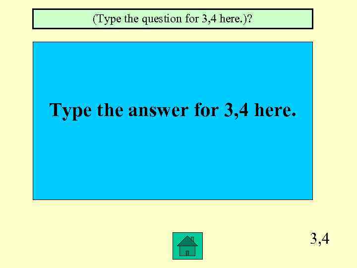 (Type the question for 3, 4 here. )? Type the answer for 3, 4