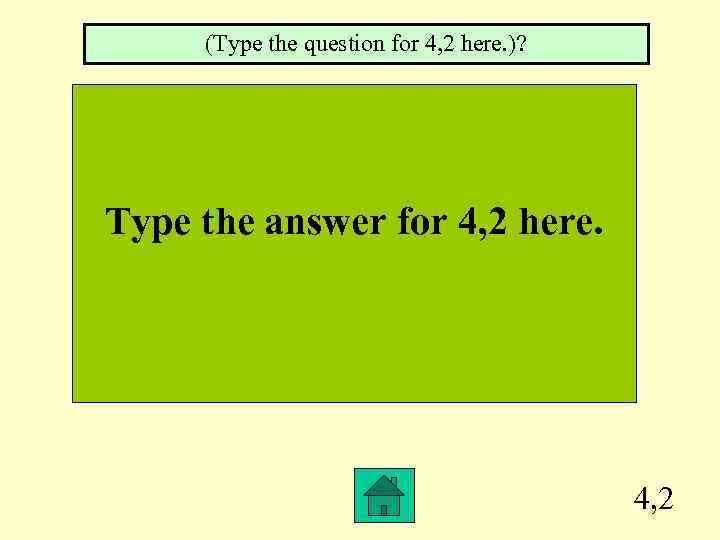 (Type the question for 4, 2 here. )? Type the answer for 4, 2